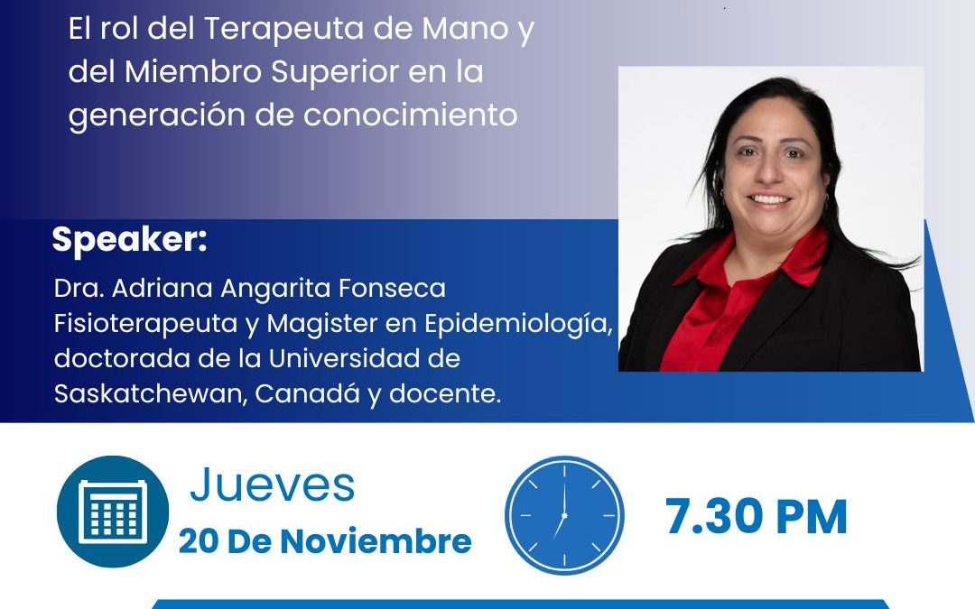 Webinar INVESTIGAR PARA AVANZAR El rol del Terapeuta de Mano y del Miembro Superior en la generación de conocimiento